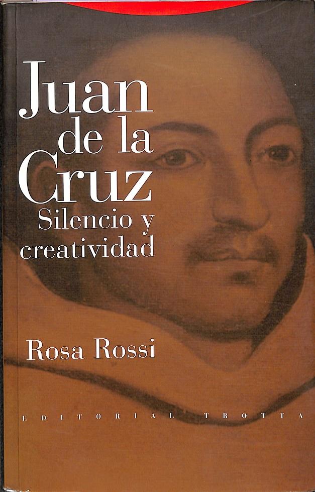 JUAN DE LA CRUZ SILENCIO Y CREATIVIDAD | 9788481641066 | ROSSI,ROSA