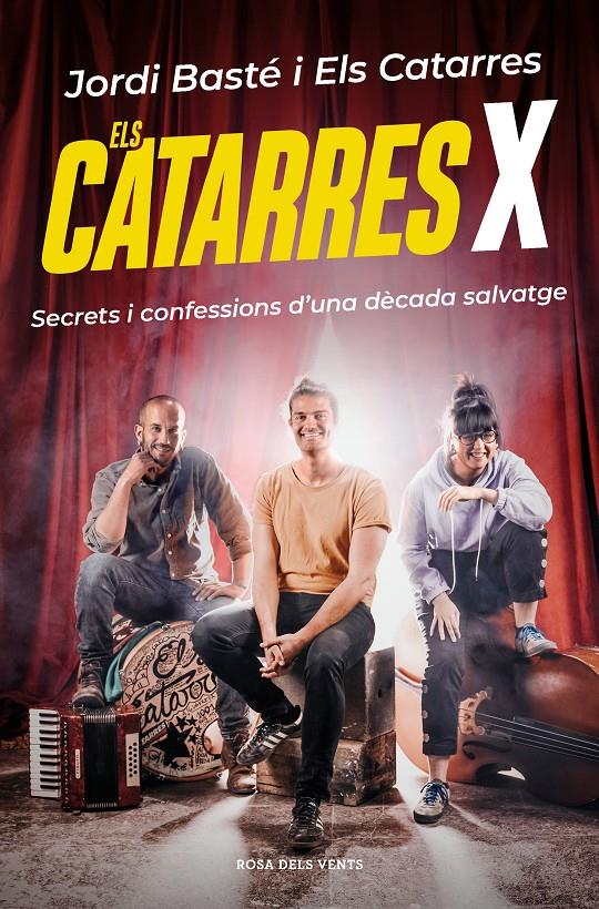 ELS CATARRES X SECRETS I CONFESSIONS D'UNA DÈCADA SALVATGE (CATALÁN) | BASTÉ, JORDI / ELS CATARRES