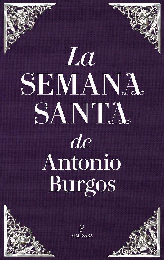 LA SEMANA SANTA DE ANTONIO BURGOS | GARCIA PEREA, ROSA