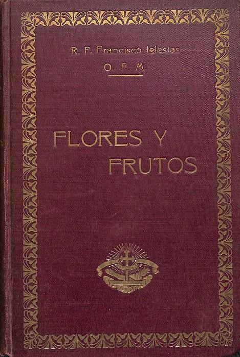 FLORES Y FRUTOS | R.P. FRANCISCO IGLESIAS