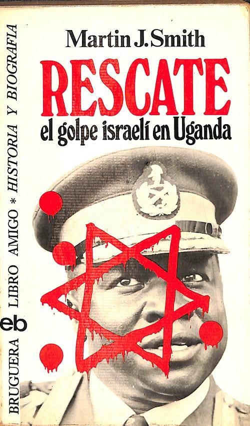 RESCATE EL GOLPE ISRAELÍ EN UGANDA | MARTIN J. SMITH