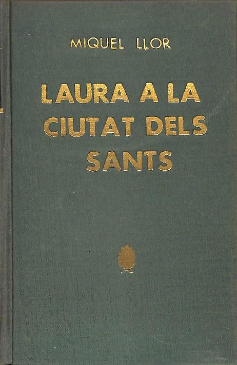 LAURA A LA CIUTAT DELS SANTS - BIBLIOTECA SELECTA (CATALÁN) | MIQUEL LLOR