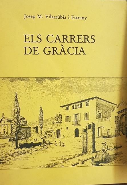 ELS CARRERS DE GRÁCIA  | JOSEP MARIA VILARRUBIA I ESTRANY 