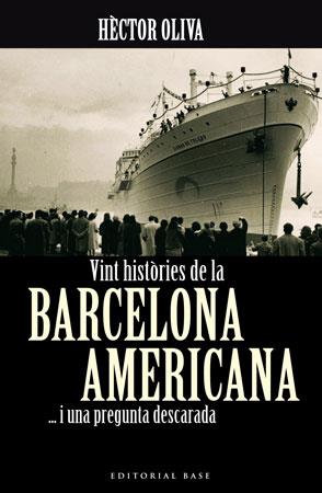 VINT HISTÒRIES DE LA BARCELONA AMERICANA (CATALÁN) | 9788492437047 | OLIVA CAMPS, HÈCTOR