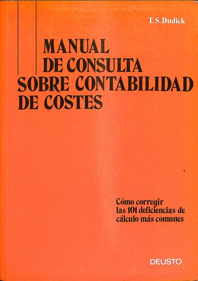 MANUAL DE CONSULTA SOBRE CONTABILIDAD DE COSTES | T.S.DUDICK