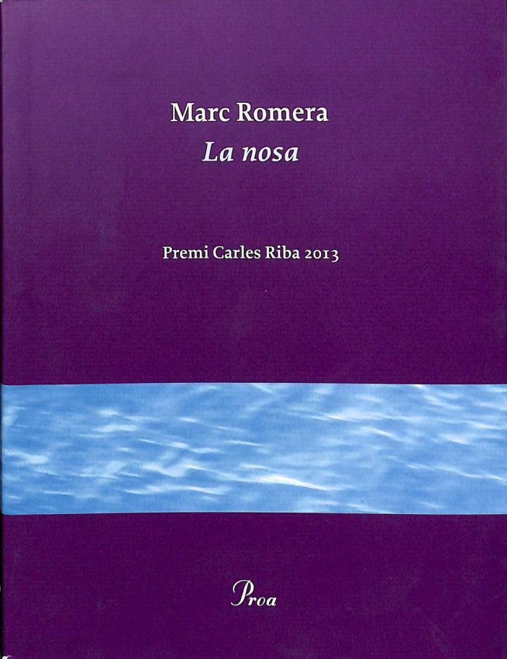 LA NOSA. PREMI CARLES RIBA 2013 (CATALÁN). | 9788475884936 | MARC ROMERA ROCA