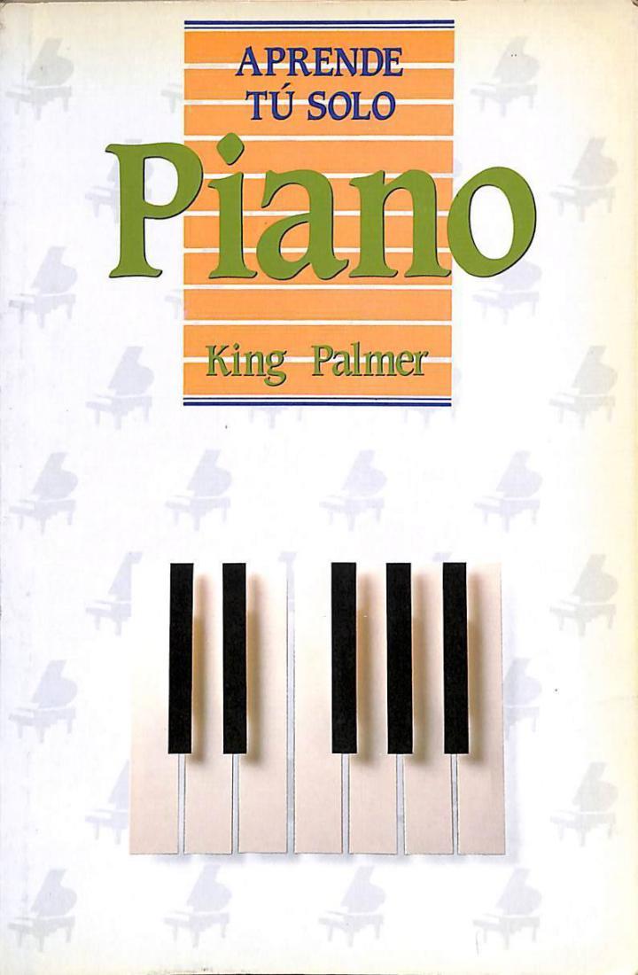 APRENDE TÚ SOLO PIANO | 9788436804829 | KING PALMER