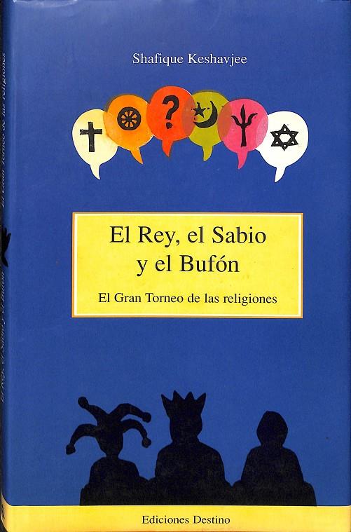 EL REY, EL SABIO Y EL BUFÓN. | SHAFIQUE KESHAVJEE