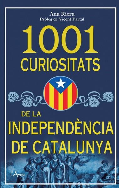 1001 CURIOSITATS DE LA INDEPENDÈNCIA DE CATALUNYA (CATALÁN) | 9788493925185 | RIERA, ANNA