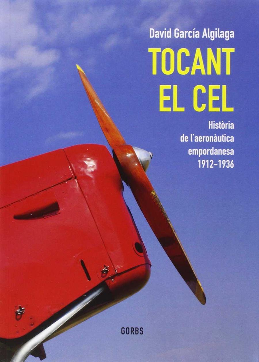 TOCANT EL CEL (CATALÁN) | 9788493963439 | GARCÍA ALGILAGA, DAVID / GORBS, CARLES B.COORD. / GIBERT VIÑOLAS, DOLORSFOT.