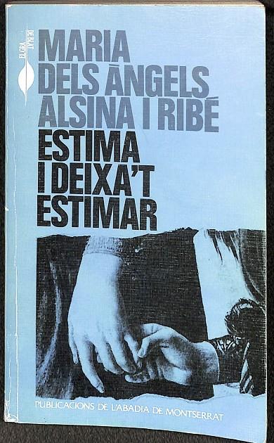 ESTIMA I DEIXA'T ESTIMAR (CATALÁN) | MARIA DELS ANGELS ALSINA I RIBÉ