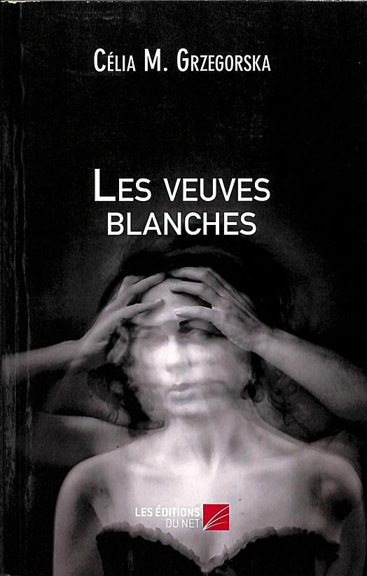 LES VEUVES BLANCHES (FRANÇÉS) | CÉLIA M. GRZEGORSKA