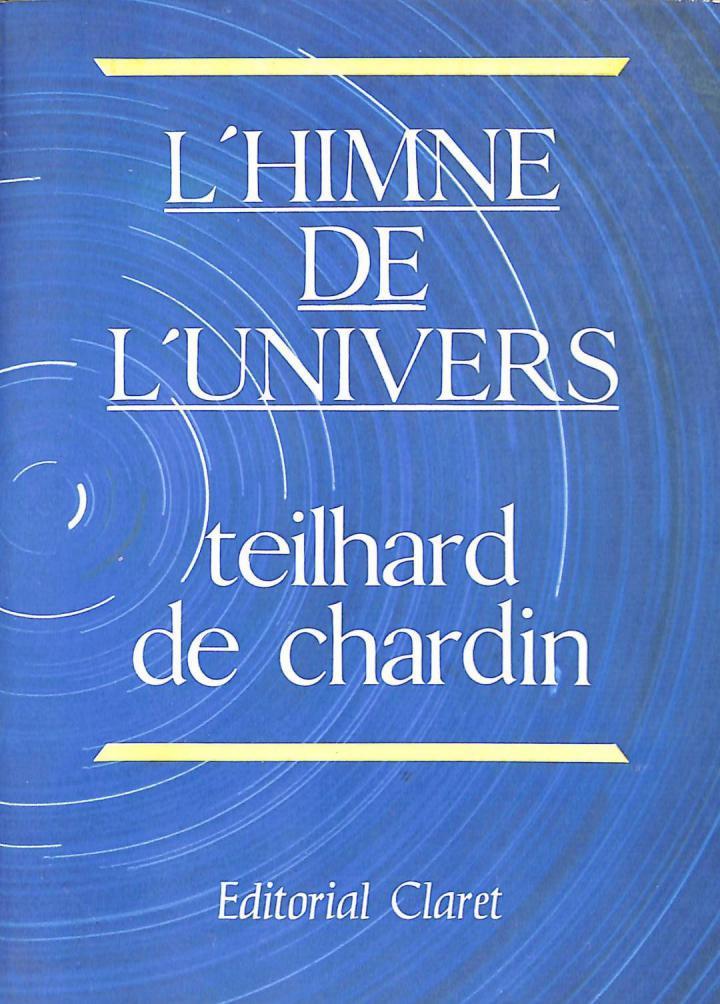 L'HIMNE DE L'UNIVERS (CATALÁN). | 9788472633261 | PIERRE TEILHARD DE CHARDIN