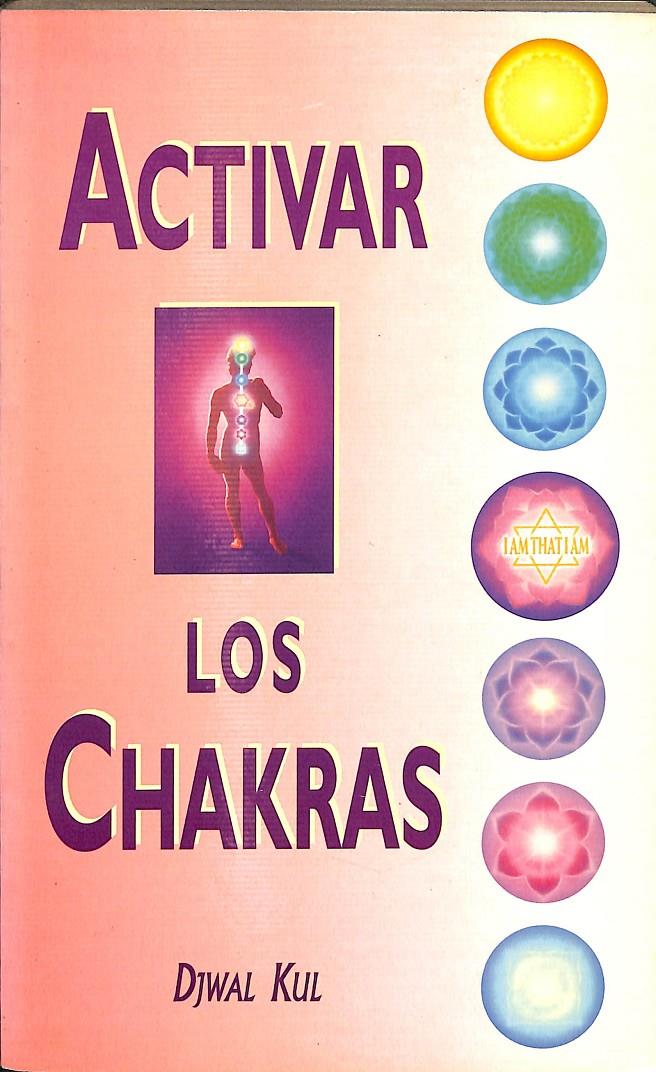 ACTIVAR LOS CHAKRAS | DJWAL KUL