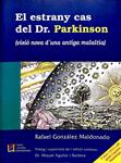 EL EXTRAÑO CASO DEL DR. PARKINSON -  VISIÓN NUEVA DE UNA ANTIGUA ENFERMEDAD (CATALÁN) | 9788489908048 | RAFAEL GONZALEZ MALDONADO