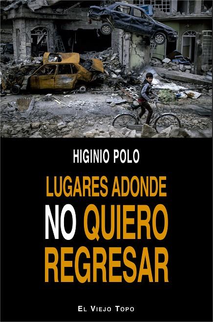 LUGARES ADONDE NO QUIERO REGRESAR | POLO, HIGINIO