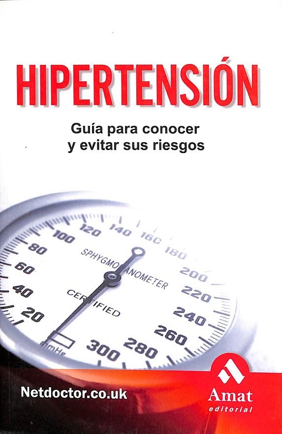 HIPERTENSIÓN - GUÍA PARA CONOCER Y EVITAR SUS RIESGOS | NETDOCTOR.CO.UK