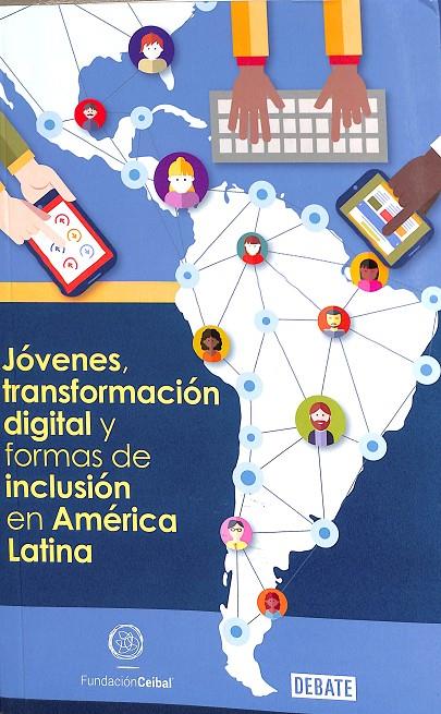 JÓVENES, TRANSFORMACIÓN DIGITAL Y FORMAS DE INCLUSIÓN EN AMÉRICA LATINA | V.V.A
