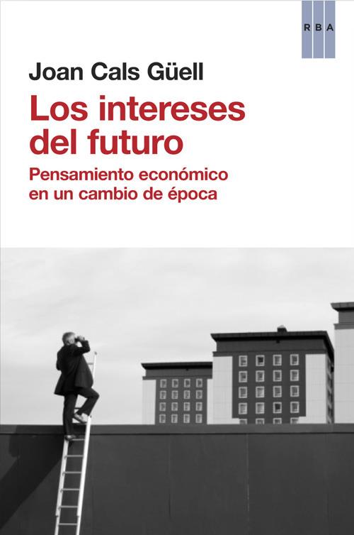 LOS INTERESES DEL FUTURO | CALS GÜELL, JOAN