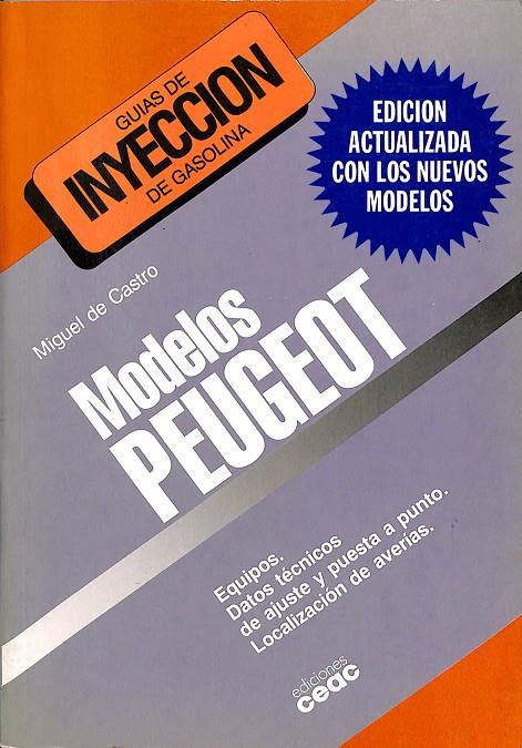 MODELOS PEUGEOT - EQUIPOS DATOS TECNICOS DE AJUSTE Y PUESTA APUNTO LOCALIZACION DE AVERIAS | MIGUEL DE CASTRO VICENTE