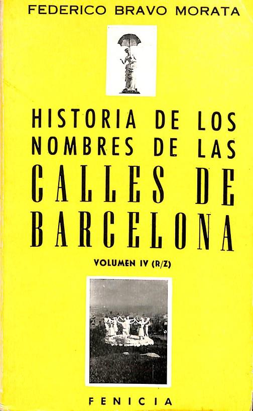 HISTORIA DE LOS NOMBRES DE LAS CALLES DE BARCELONA VOLUMEN III (R/Z) | FEDERICO BRAVO MORATA