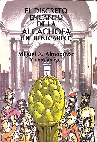 EL DISCRETO ENCANTO DE LA ALCACHOFA (DE BENICARLÓ) | MIGUEL A. ALMODOVAR