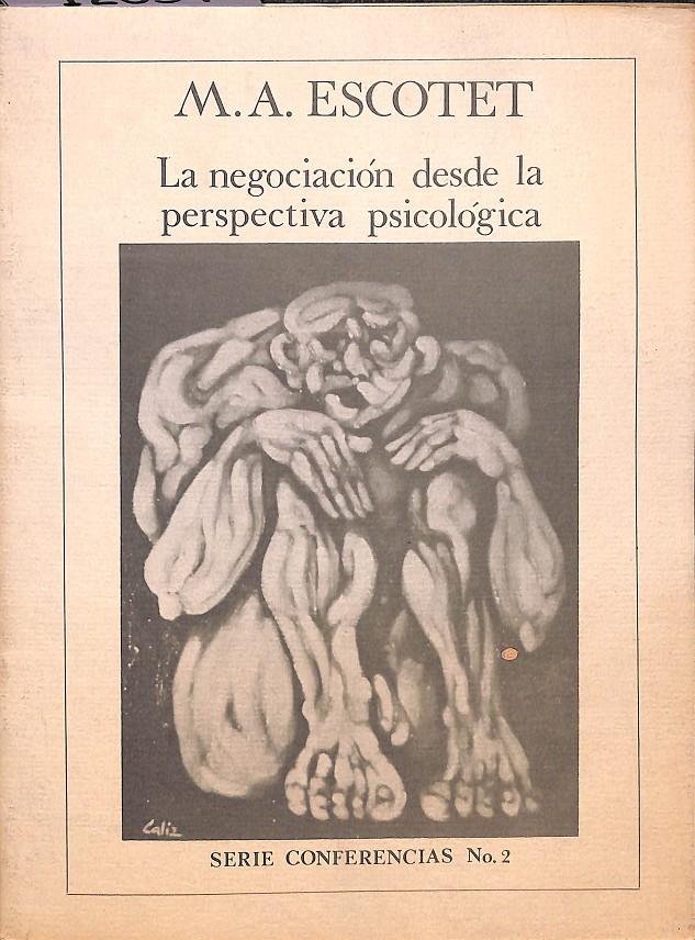 LA NEGOCIACION DESDE LA PERSPECTIVA PSICOLOGICA SERIE CONFERENCIA Nº 2 | M.A.ESCOTET