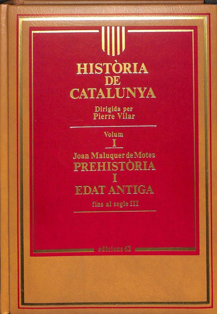 HISTÒRIA DE CATALUNYA (VOLUM I) PREHISTÒRIA I EDAT ANTIGA FINS AL SEGLE III (CATALÁN). | 9788429726022 | JOAN MALUQUER DE MOTES / PIERRE VILAR