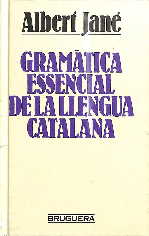 GRAMÀTICA ESSENCIAL DE LA LLENGUA CATALANA (CATALÁN) | ALBERT JANÉ