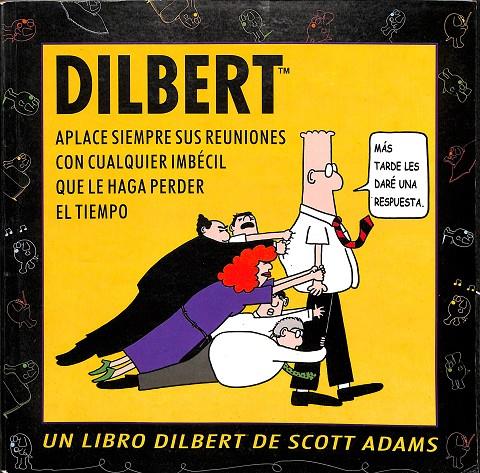 DILBERT 1 - APLACE SIEMPRE SUS REUNIONES CON CUALQUIER IMBÉCIL | 9788475775616 | ADAMS, SCOTT