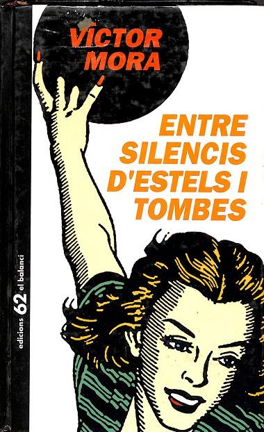 ENTRE SILENCIS D'ESTELS I TOMBES (CATALÁN) | MORA PUJADES, VÍCTOR