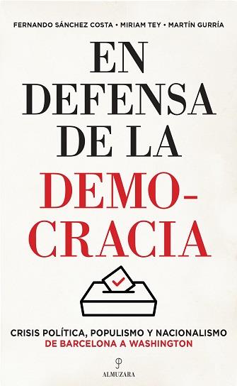 EN DEFENSA DE LA DEMOCRACIA | 9788417797560 | SÁNCHEZ COSTA, FERNANDO/TEY, MIRIAM/GURRÍA, MARTÍN