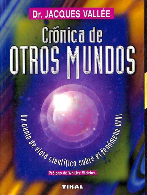 CRÓNICA DE OTROS MUNDOS  | DR- JACQUES VALLES