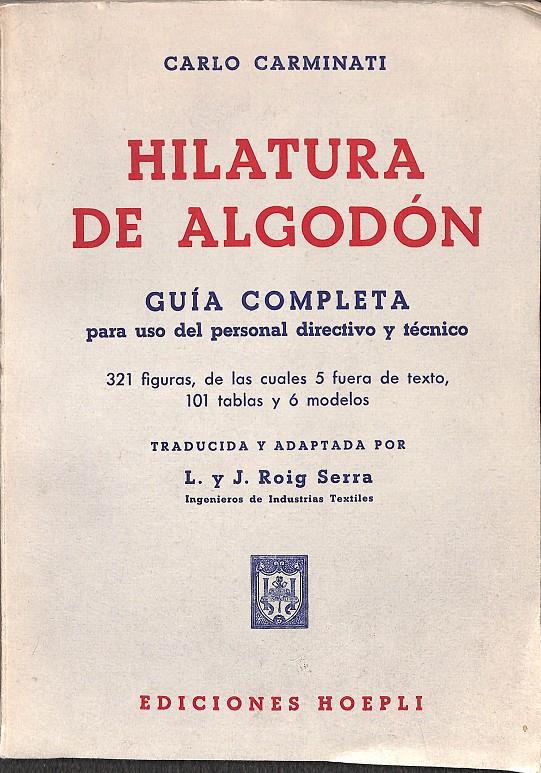 HILATURA DE ALGODON - GUÍA COMPLETA PARA USO DEL PERSONAL DIRECTIVO Y TÉCNICO | CARLO CARMINATI 