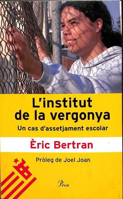 L'INSTITUT DE LA VERGONYA -  UN CAS D'ASSETJAMENT ESCOLAR (CATALÁN) | BERTRAN MARTÍNEZ, ERIC