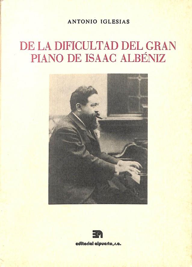 DE LA DIFICULTAT DEL GRAN PIANO DE ISAAC ALBENIZ | ANTONIO IGLESIAS