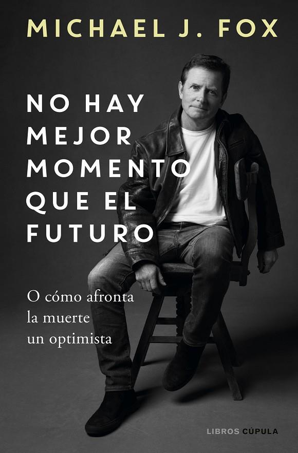 NO HAY MEJOR MOMENTO QUE EL FUTURO | J. FOX, MICHAEL