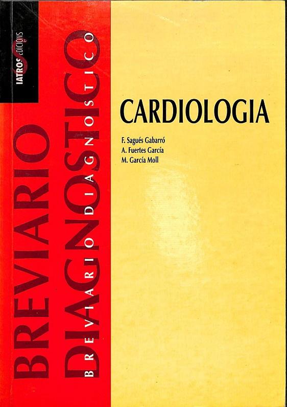 BREVIARIO DIAGNÓSTICO EN CARDIOLOGÍA | 978849214307X | SAGUÉS GABARRÓ, FEDERICO/FUERTES GARCÍA, ANTONIO/GARCÍA MOLL, M.