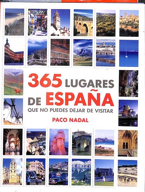 365 LUGARES DE ESPAÑA QUE NO PUEDES DEJAR DE VISITAR | 9788467249729 | PACO NADAL
