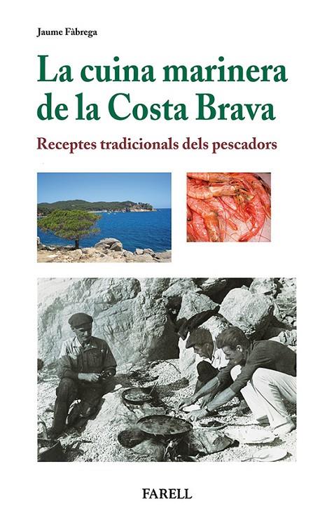 LA CUINA MARINERA DE LA COSTA BRAVA. RECEPTES TRADICIONALS DELS PESCADORS (CATALÁN) | FABREGA, JAUME