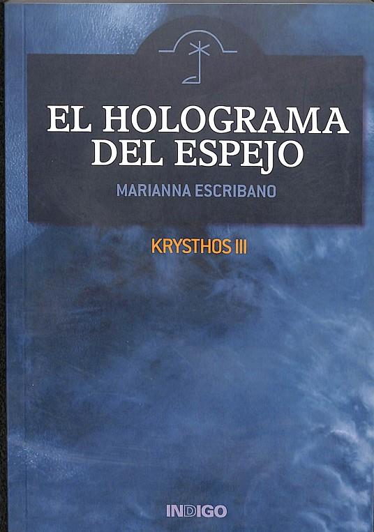 EL HOLOGRAMA EN UN ESPEJO KRYSTHOS III | MARIANNA ESCRIBANO