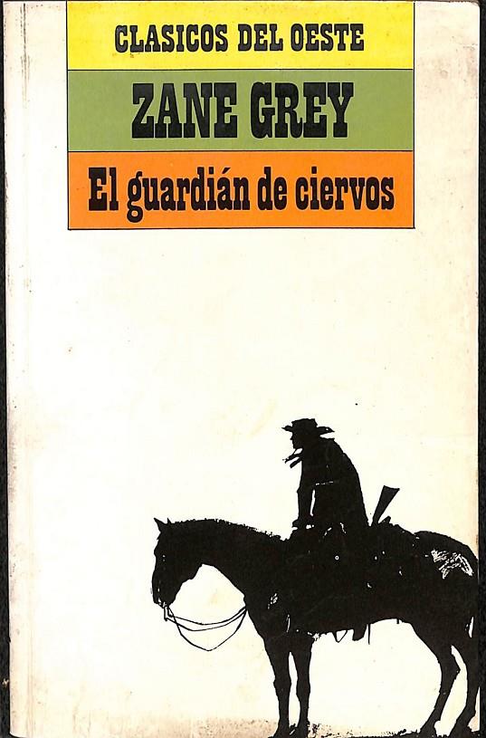 EL GUARDIAN DE CIERVOS | GREY, ZANE