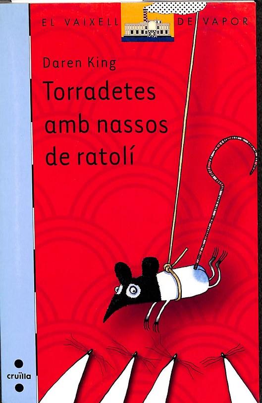 EL VAIXELL DE VAPOR - TORRADETES AMB NASSOS DE RATOLÍ (CATALÁN) | KING, DAREN