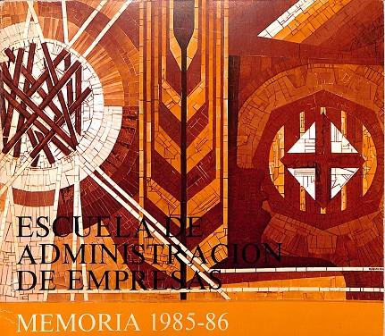ESCUELA DE ADMINISTRACION DE EMPRESAS MEMORIA 1985-86
