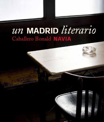 UN MADRID LITERARIO (PRECINTADO) | CABALLERO BONALD, JOSÉ MANUEL