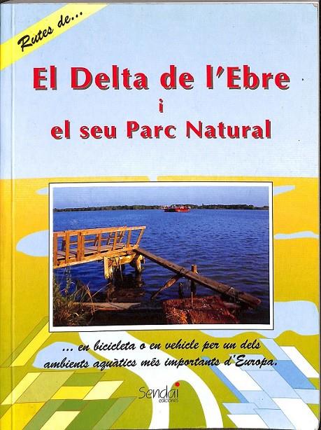 EL DELTA DE L´EBRE I EL SEU PARC NATURAL  (CATALÁN) | AA. VV.
