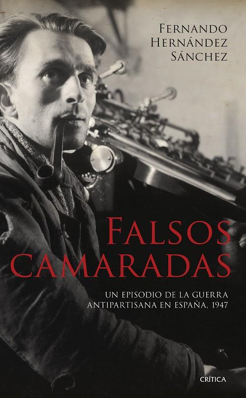 FALSOS CAMARADAS | HERNÁNDEZ SÁNCHEZ, FERNANDO