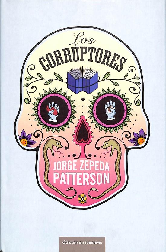 LOS CORRUPTORES | 9788467259971 | JORGE ZEPEDA PATTERSON