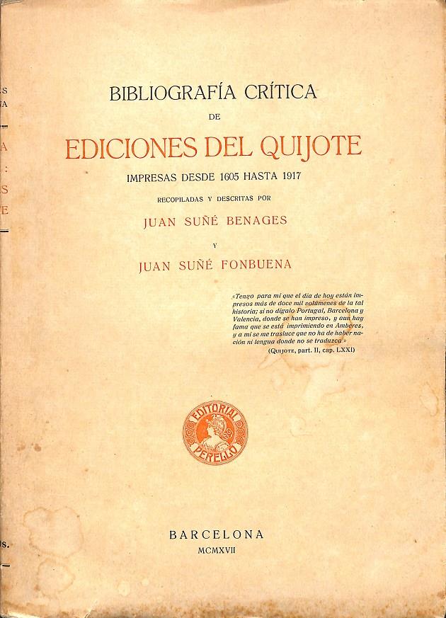 BIBLIOGRAFÍA CRÍTICA DE EDICIONES DEL QUIJOTE IMPRESAS DESDE 1605 HASTA 1917. (DESCATALOGADO) | JUAN SUÑÉ BENAGES Y JUAN SUÑÉ FONBUENA