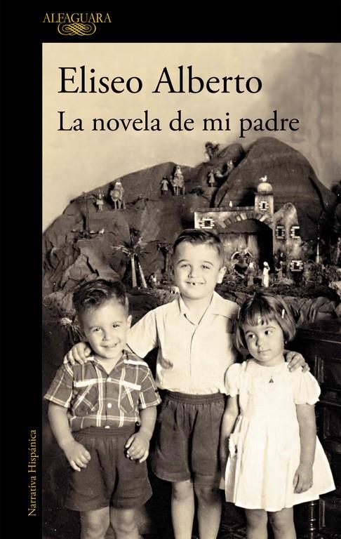 LA NOVELA DE MI PADRE (MAPA DE LAS LENGUAS) | ALBERTO, ELISEO